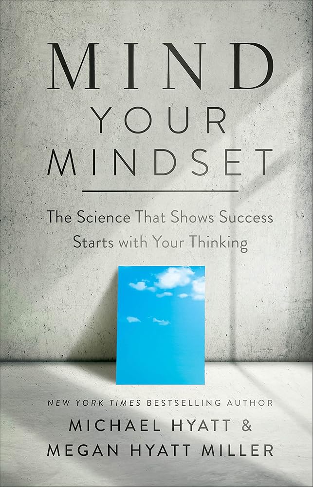 Mind Your Mindset: The Science That Shows Success Starts with Your Thinking