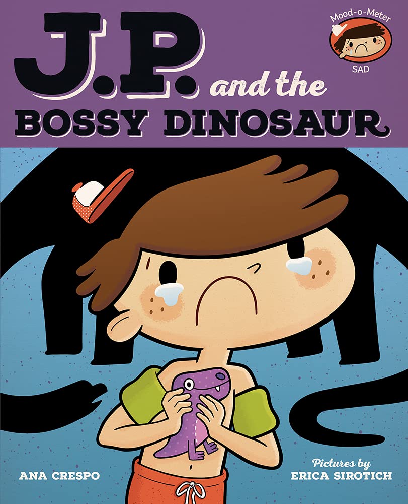 JP and the Bossy Dinosaur: Feeling Unhappy (My Emotions and Me)