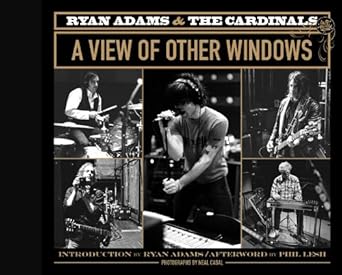 Ryan Adams & the Cardinals: A View of Other Windows