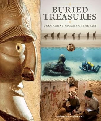 Buried Treasures: Uncovering Secrets of the Past