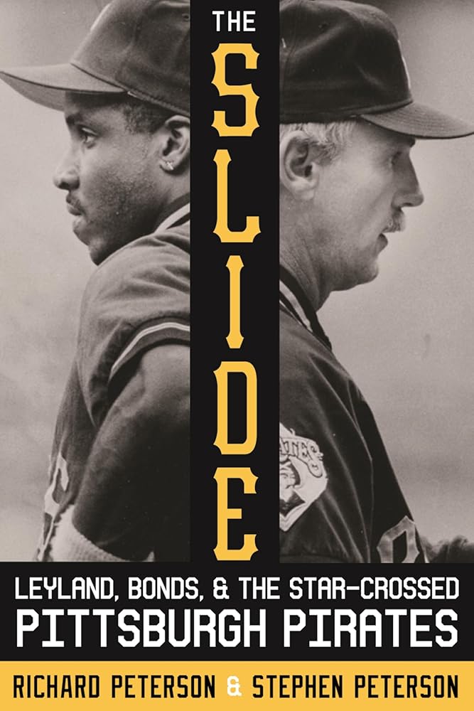 The Slide: Leyland, Bonds, and the Star-Crossed Pittsburgh Pirates (The Library of Pittsburgh Sports History)