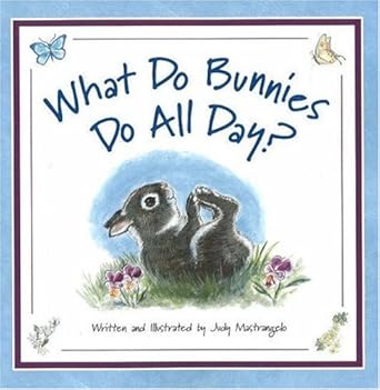 What Do Bunnies Do All Day?