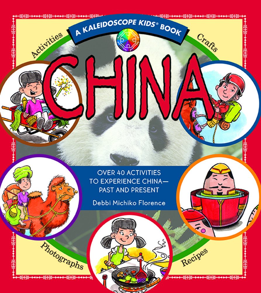 China: Over 40 Activities to Experience China - Past and Present (Kaleidoscope Kids)