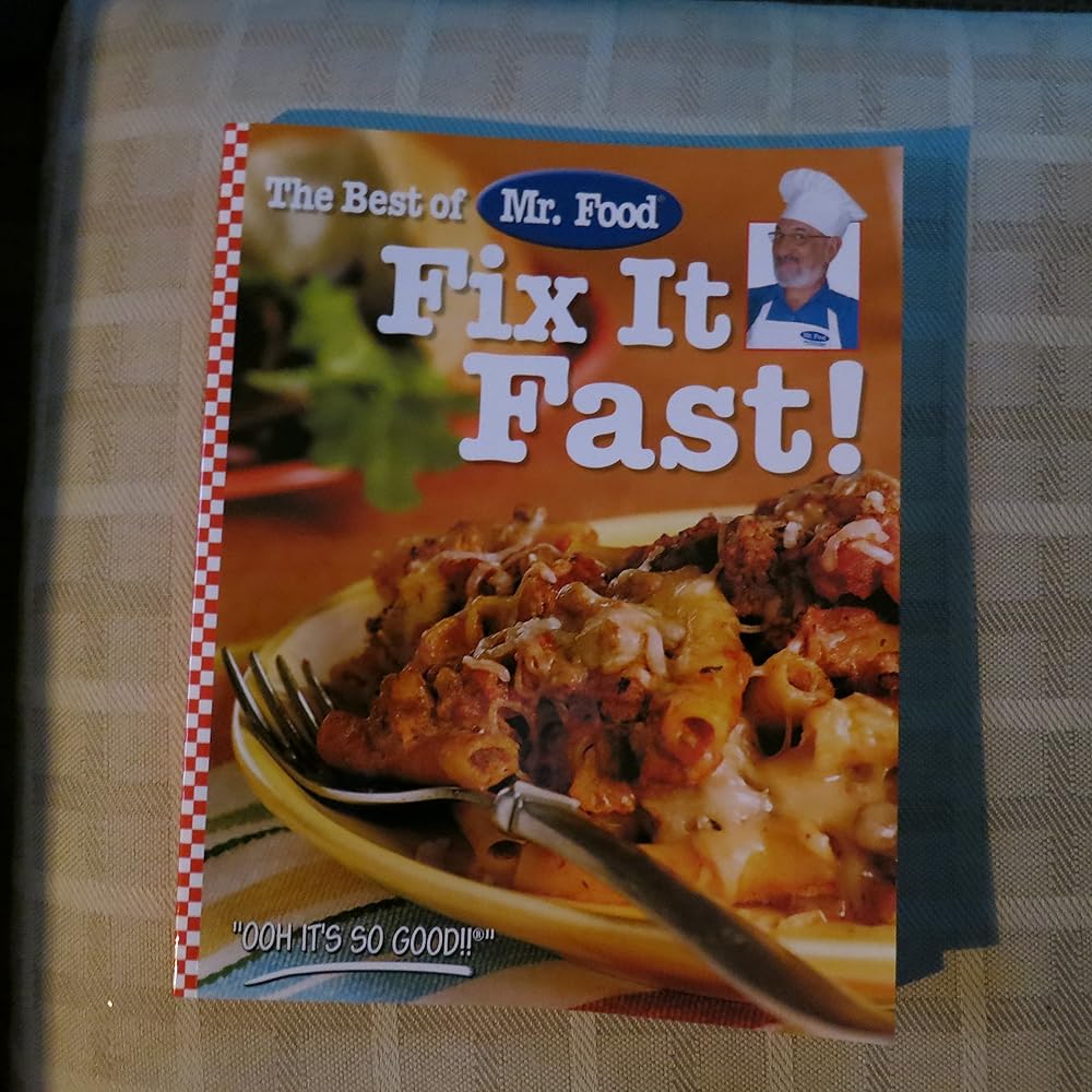The Best of Mr. Food Fix It Fast!