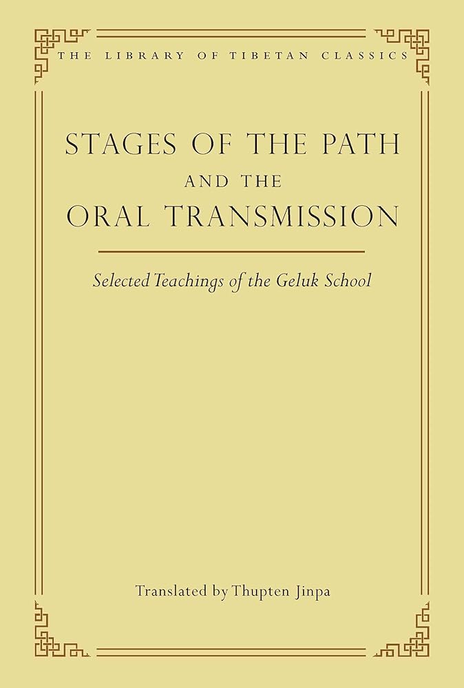 Stages of the Path and the Oral Transmission: Selected Teachings of the Geluk School (6) (Library of Tibetan Classics)