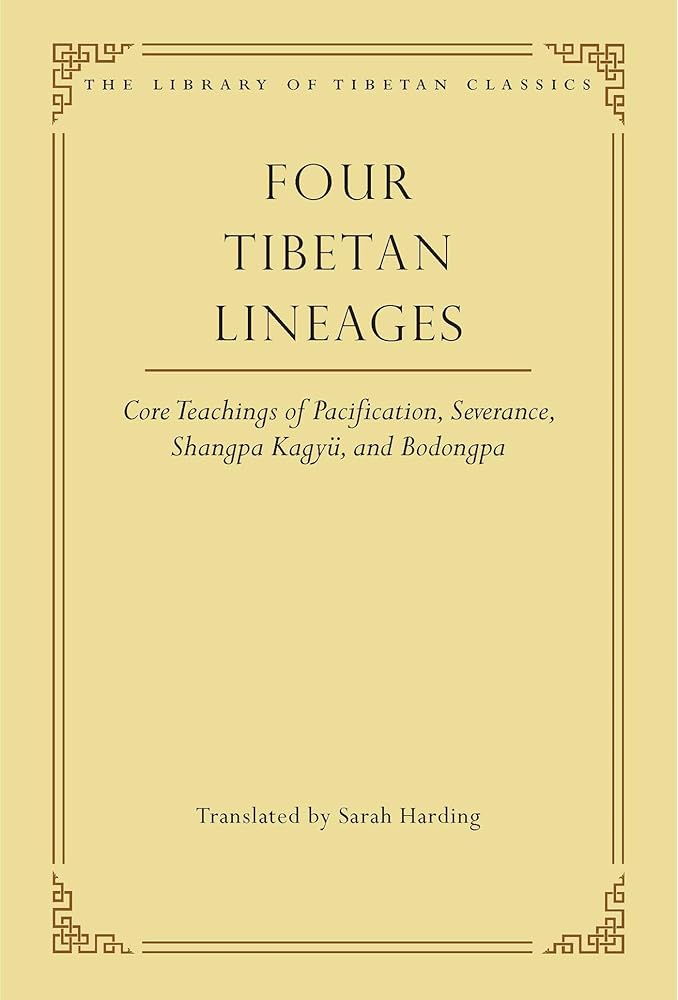 Four Tibetan Lineages: Core Teachings of Pacification, Severance, Shangpa Kagy??, and Bodong (8) (Library of Tibetan Classics)