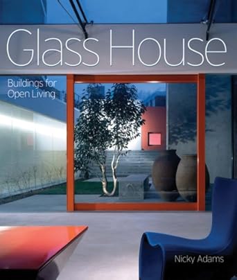 Glass House: Building for Open Living