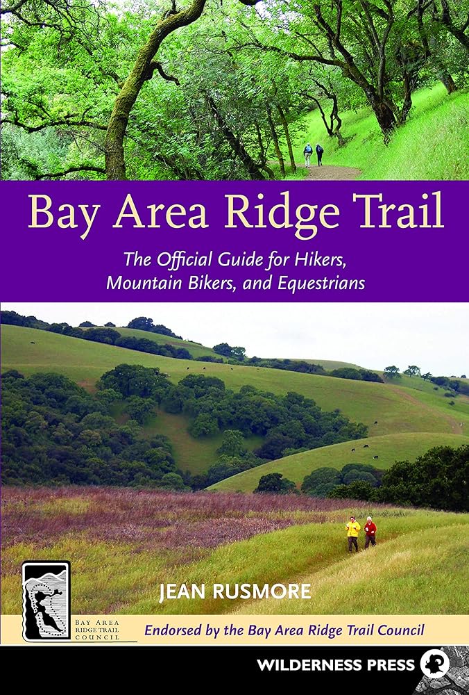 Bay Area Ridge Trail: The Official Guide for Hikers, Mountain Bikers and Equestrians
