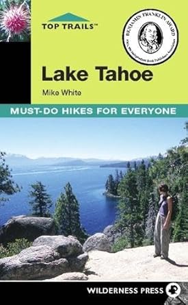 Top Trails: Lake Tahoe: Must-Do Hikes for Everyone