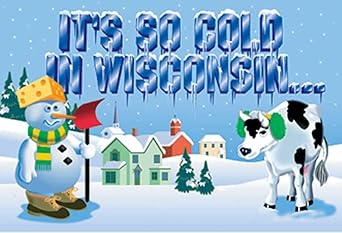 It's So Cold in Wisconsin