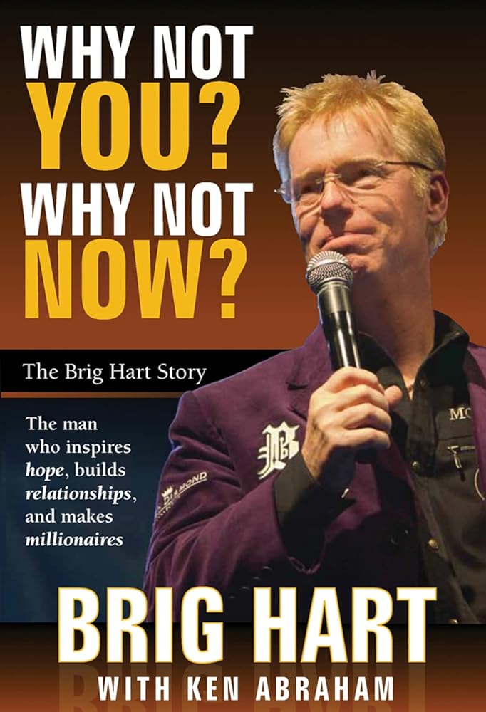 Why Not You, Why Not Now: The Brig Hart Story
