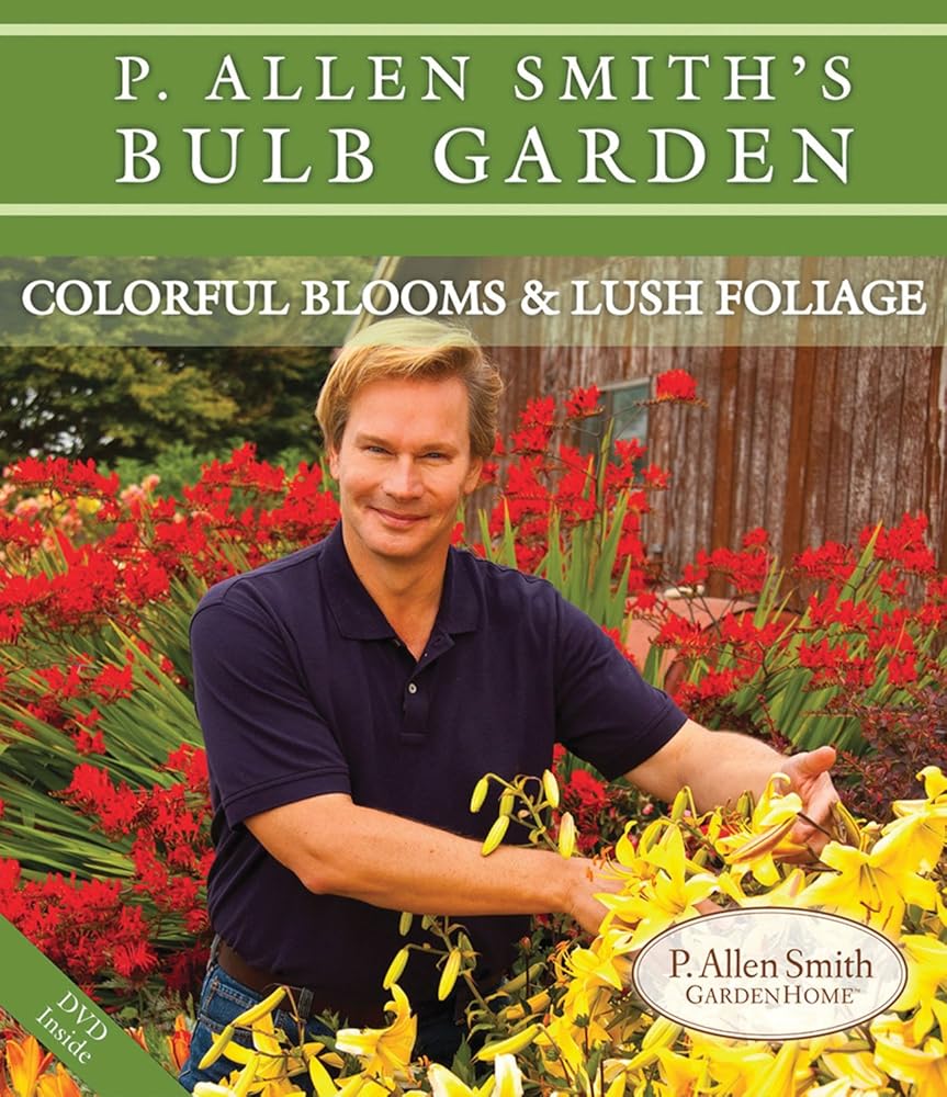 P. Allen Smith's Bulb Garden: Colorful Blooms & Lush Foliage