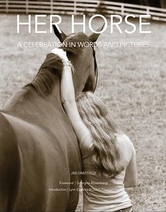 Her Horse : A Celebration in Words and Pictures
