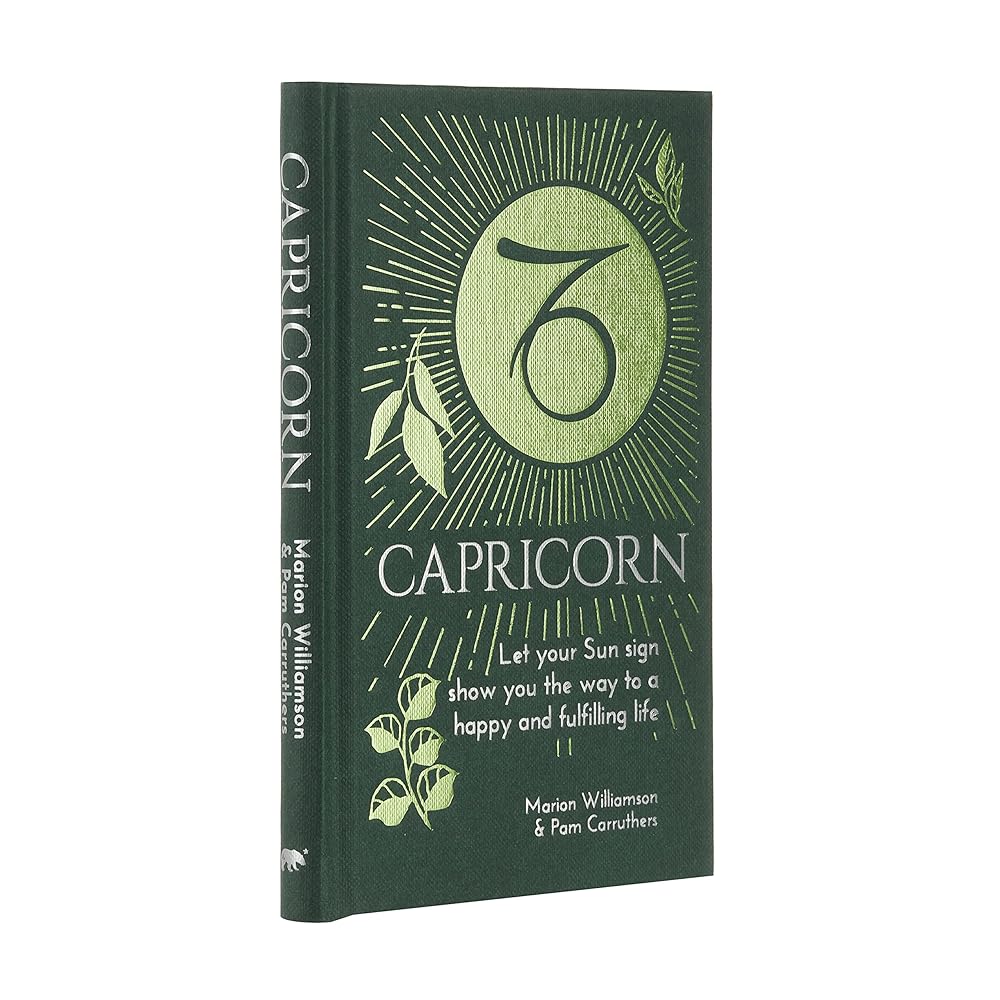 Capricorn: Let Your Sun Sign Show You the Way to a Happy and Fulfilling Life (Arcturus Astrology Library)