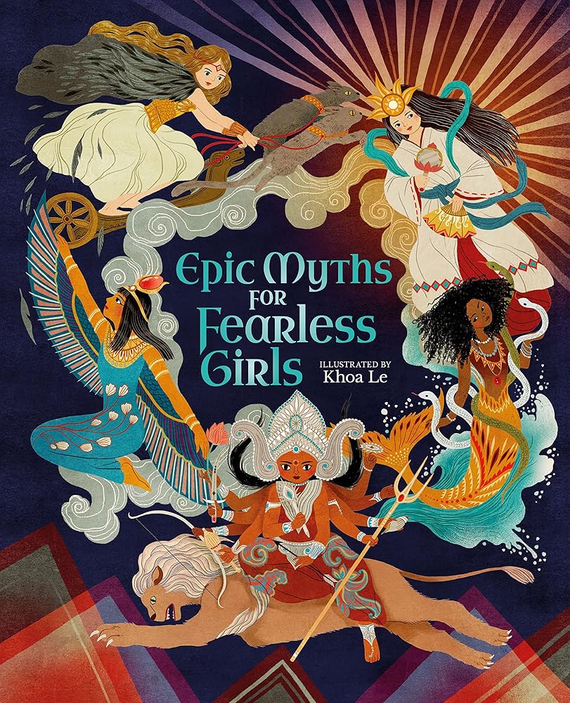 Epic Myths for Fearless Girls (Inspiring Heroines)
