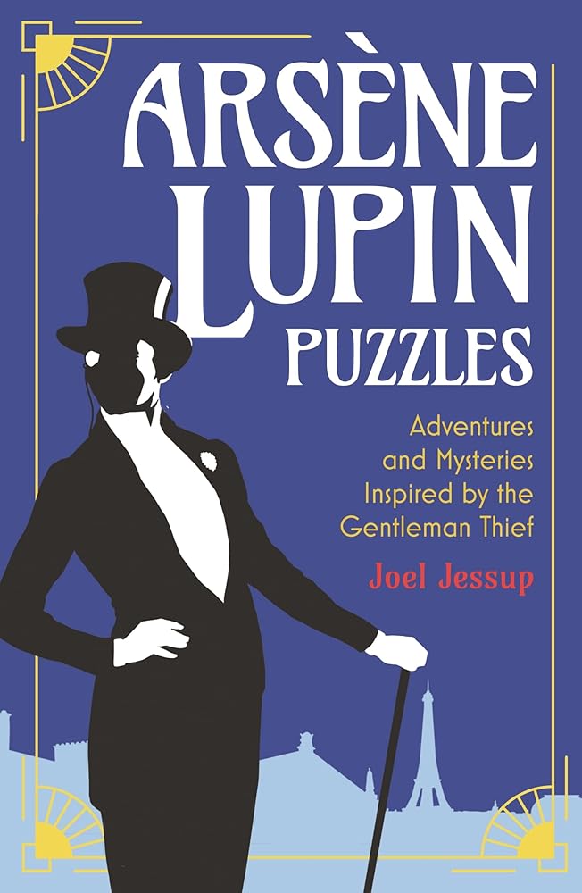 Ars?¿ne Lupin Puzzles: Adventures and Mysteries Inspired by the Gentleman Thief (Sirius Classic Conundrums)