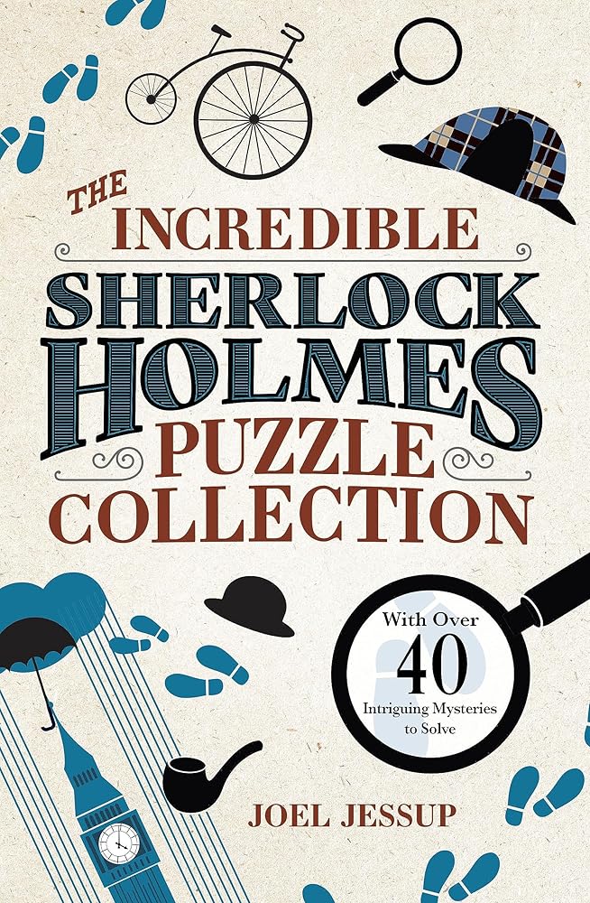 The Incredible Sherlock Holmes Puzzle Collection: With Over 40 Intriguing Mysteries to Solve (Sirius Classic Conundrums)