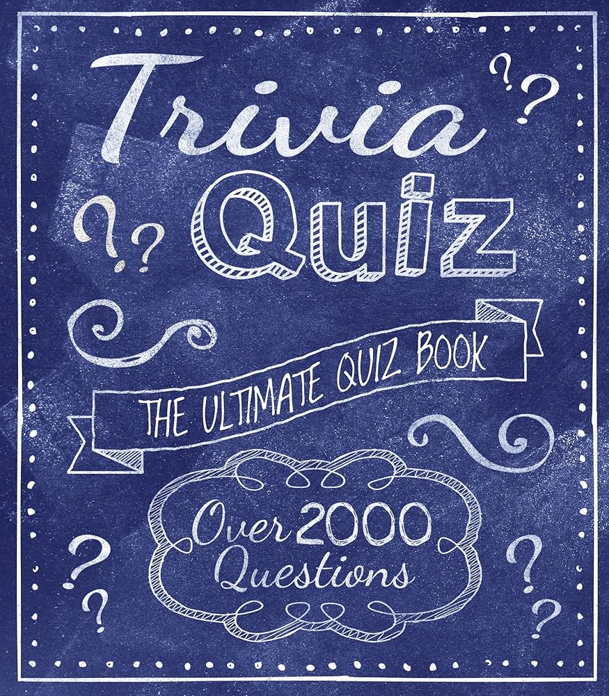 Trivia Quiz: The Ultimate Quiz Book - Over 2000 Questions
