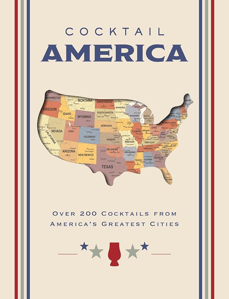 Cocktail America: Over 200 Cocktails from America?ÇÖs Greatest Cities