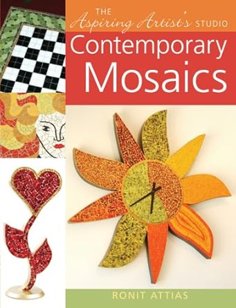 The Aspiring Artist's Studio: Contemporary Mosaics