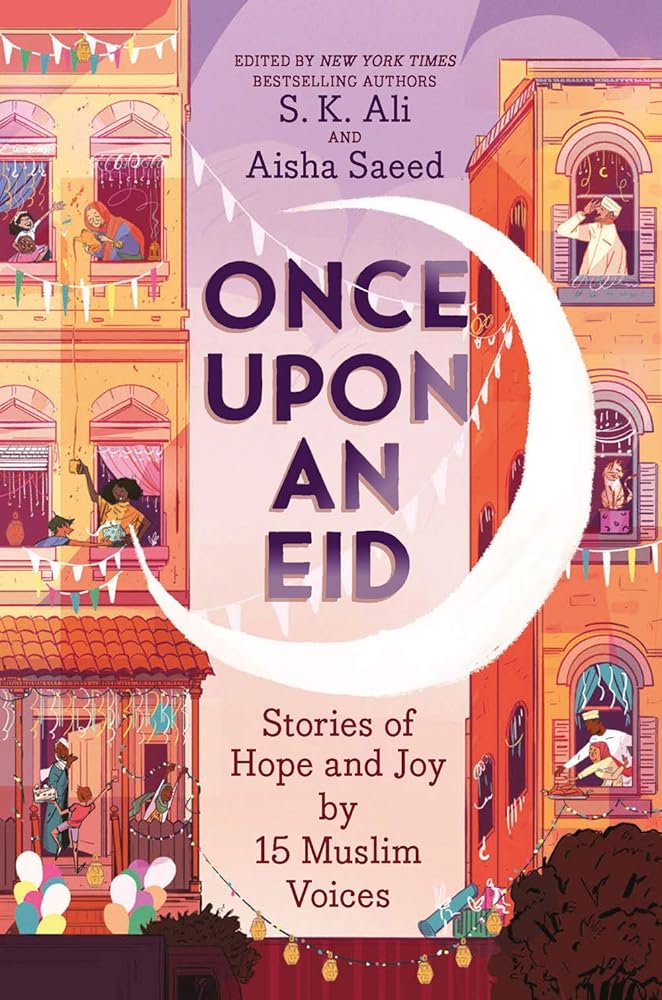 Once Upon an Eid: Stories of Hope and Joy by 15 Muslim Voices