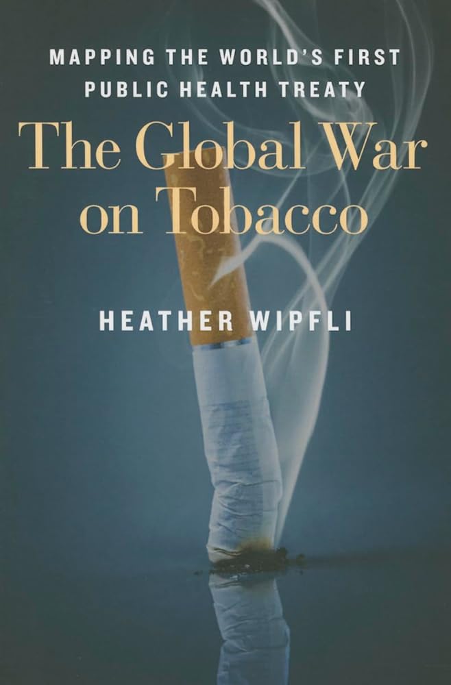 The Global War on Tobacco: Mapping the World's First Public Health Treaty