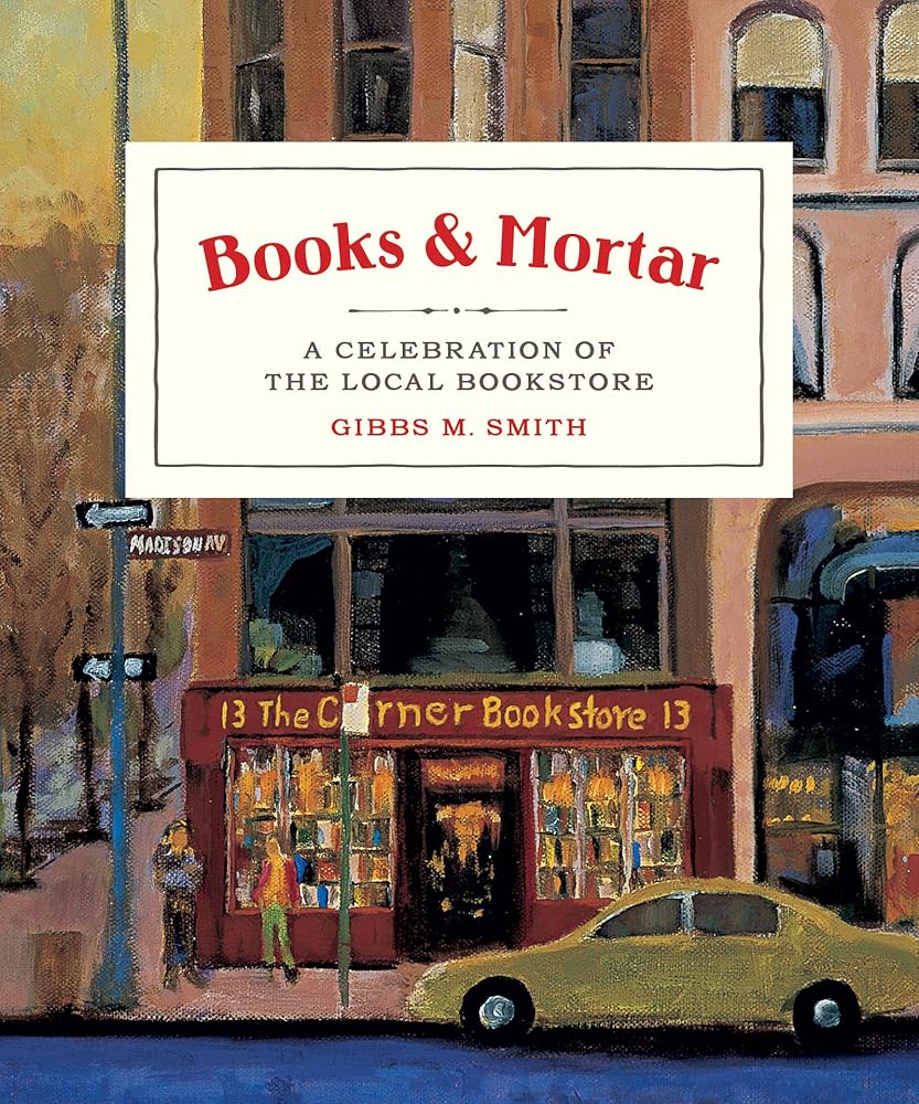 Books & Mortar: A Celebration of the Local Bookstore