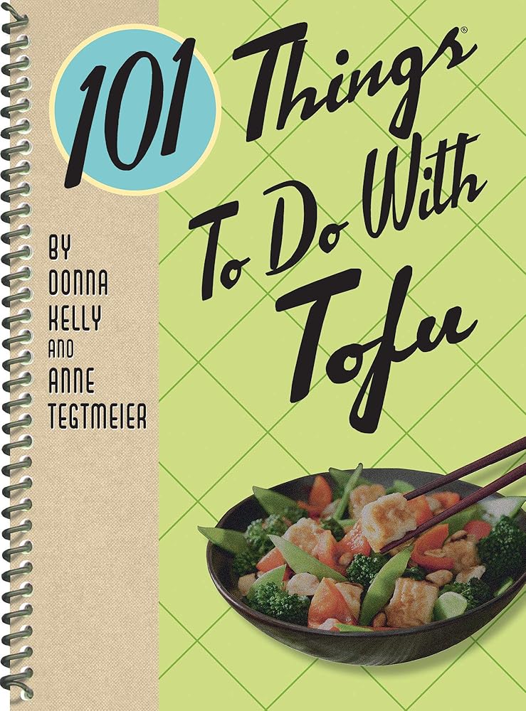 101 Things to Do With Tofu, rerelease (101 Cookbooks)