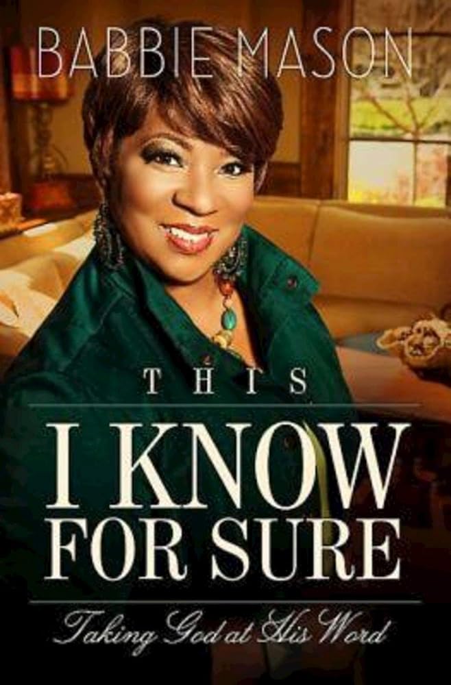 This I Know For Sure: Taking God at His Word
