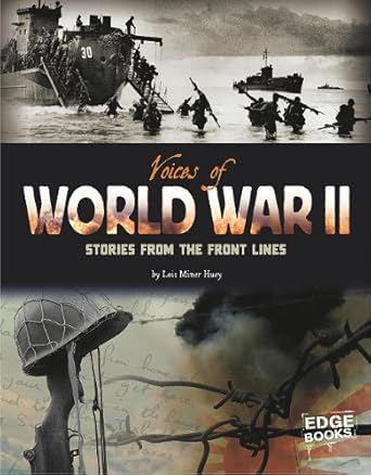 Voices of World War II: Stories from the Front Lines (Voices of War)