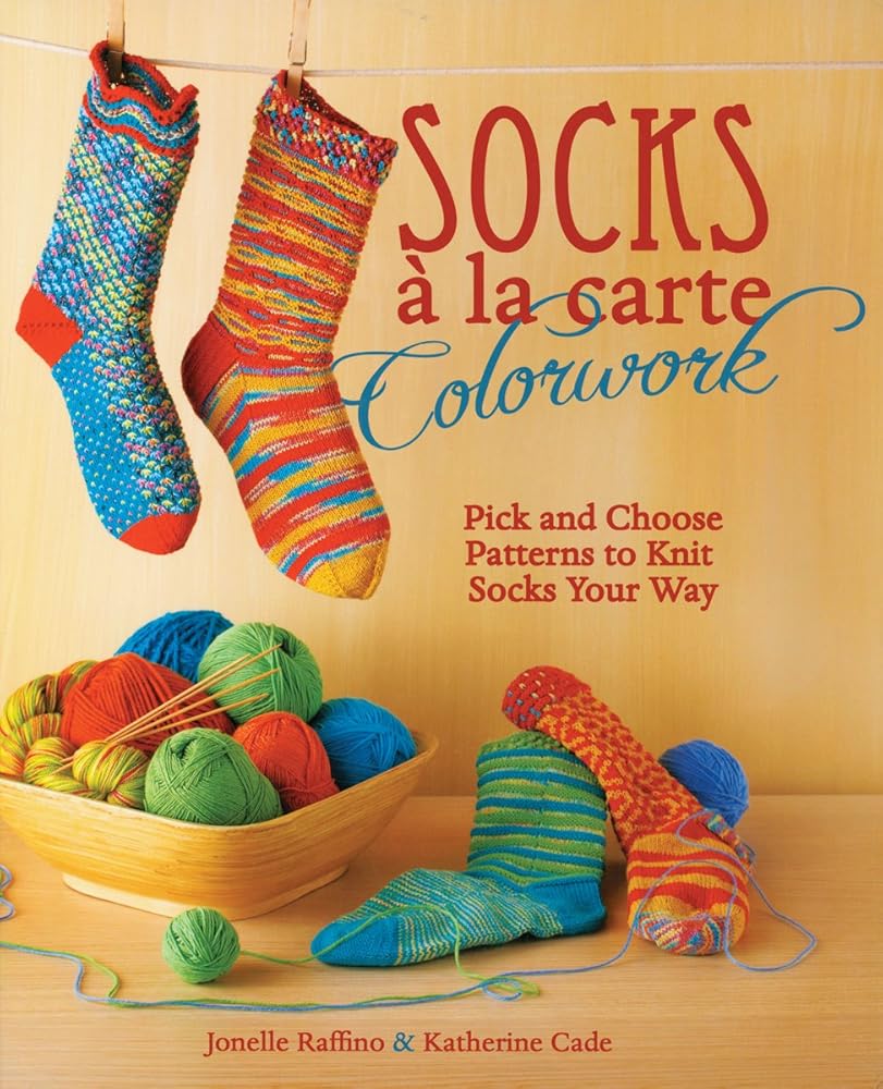 Socks a la Carte Colorwork: Pick and Choose Patterns To Knit Socks Your Way