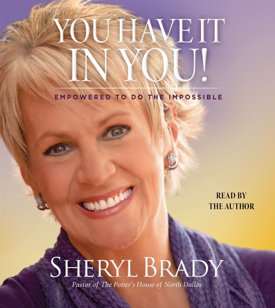 You Have It In You!: Empowered To Do The Impossible