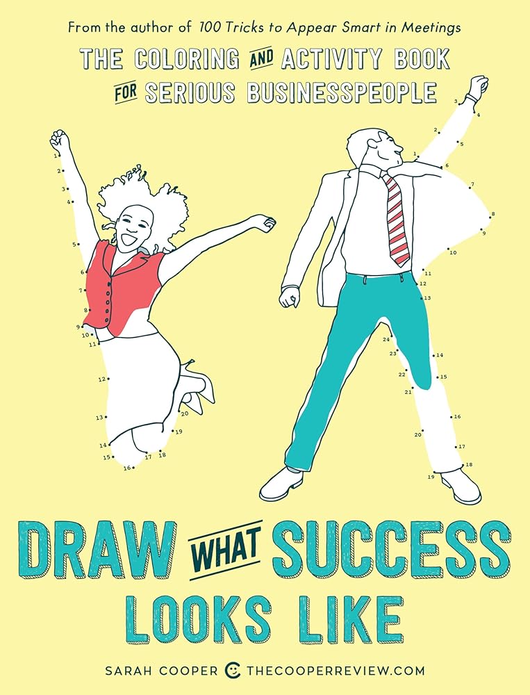 Draw What Success Looks Like: The Coloring and Activity Book for Serious Businesspeople