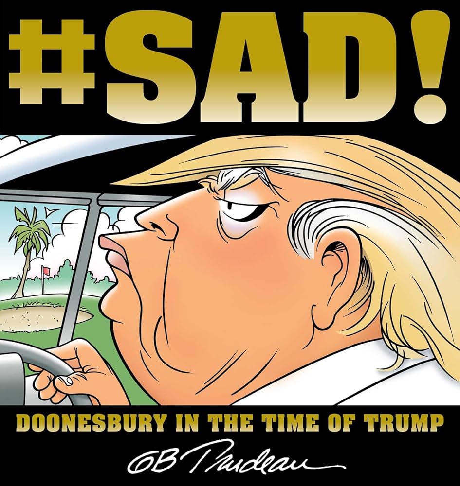 #SAD!: Doonesbury in the Time of Trump