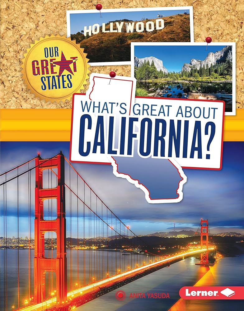 What's Great about California? (Our Great States)