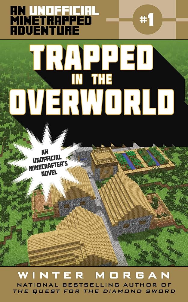 Trapped in the Overworld: An Unofficial Minetrapped Adventure, #1 (1) (The Unofficial Minetrapped Adventure Ser)