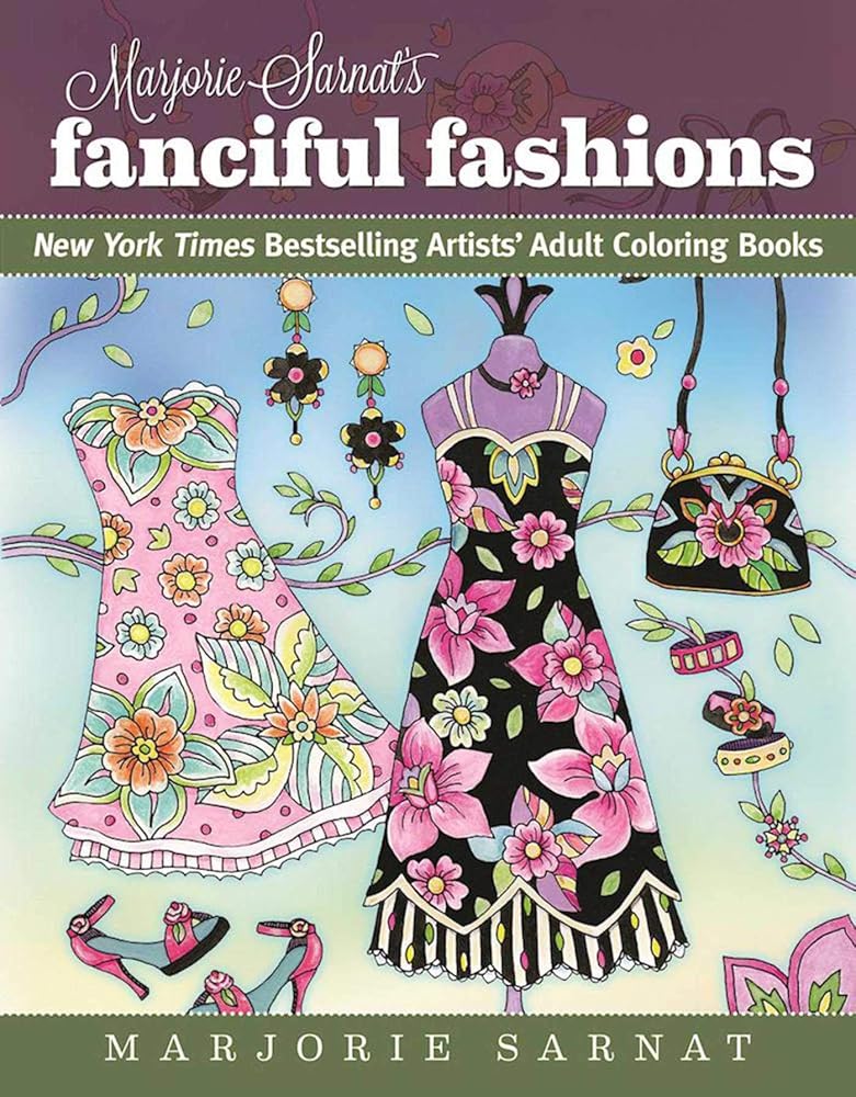 Marjorie Sarnat's Fanciful Fashions: New York Times Bestselling Artists' Adult Coloring Books