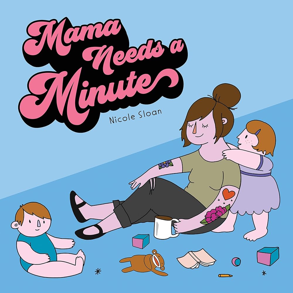 Mama Needs a Minute