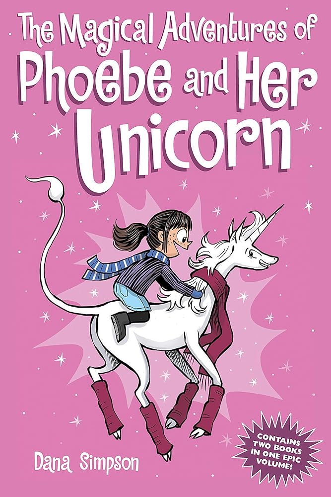 The Magical Adventures of Phoebe and Her Unicorn: Two Books in One