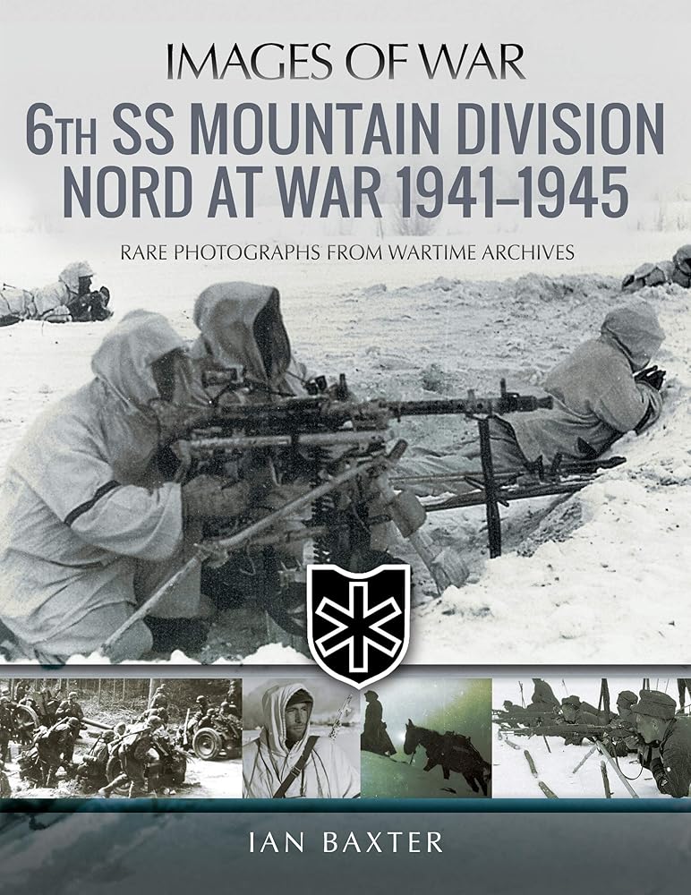 6th SS Mountain Division Nord at War 1941-1945 (Images of War)