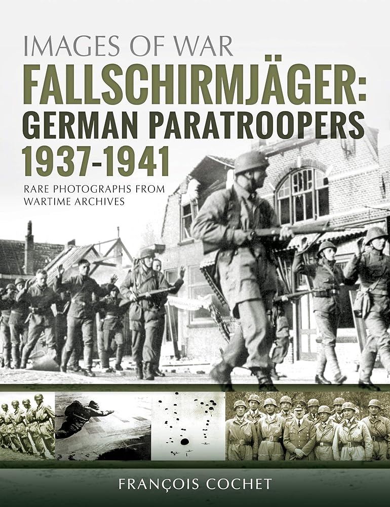Fallschirmj?ñger: Volume 1 - German Paratroopers, 1937?Çô1941 (Images of War)