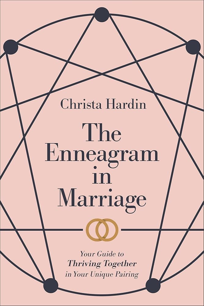 Enneagram in Marriage: Your Guide to Thriving Together in Your Unique Pairing
