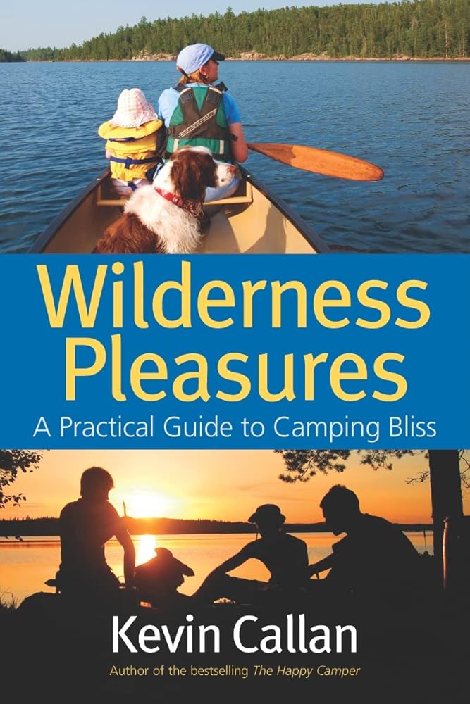 Wilderness Pleasures: A Practical Guide to Camping Bliss