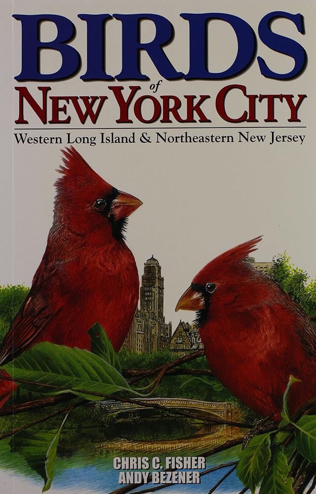 Birds of New York City: Including Long Island and NE New Jersey
