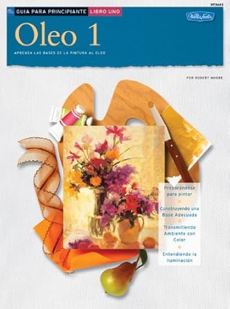Guia de Principiante: Oleo 1 (How to Draw & Paint) (Spanish Edition)
