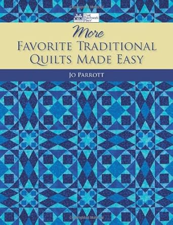 More Favorite Traditional Quilts Made Easy