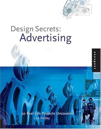 Design Secrets: Advertising : 50 Real-Life Projects Uncovered
