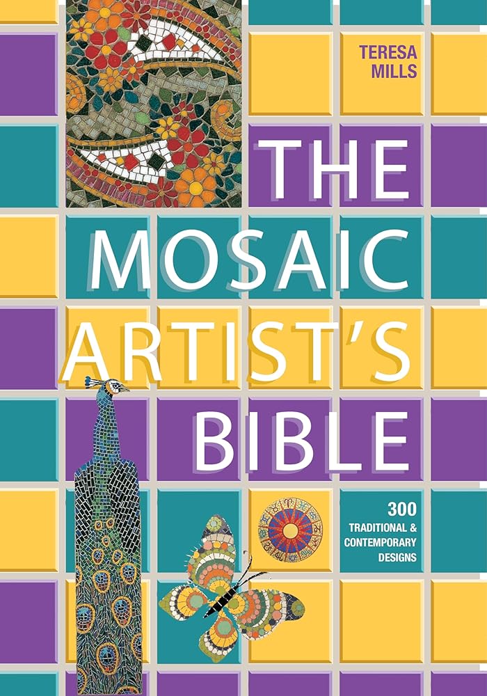 The Mosaic Artist's Bible