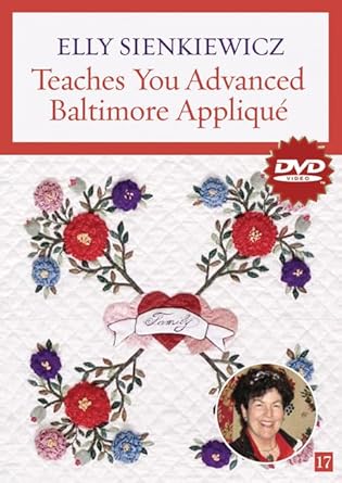 Elly Sienkiewicz Teaches You Advanced Baltimore Album Applique DVD: At Home with the Experts #15