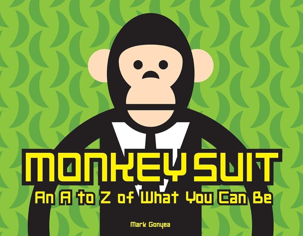 Monkey Suit: An A to Z of What You Can Be